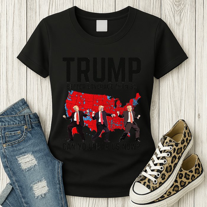 Trump Dance Better Coverage Than 5g Can You Hear Us Now Womens T-Shirt