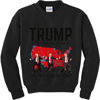 Trump Dance Better Coverage Than 5g Can You Hear Us Now Kids Sweatshirt
