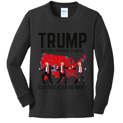 Trump Dance Better Coverage Than 5g Can You Hear Us Now Kids Long Sleeve Shirt