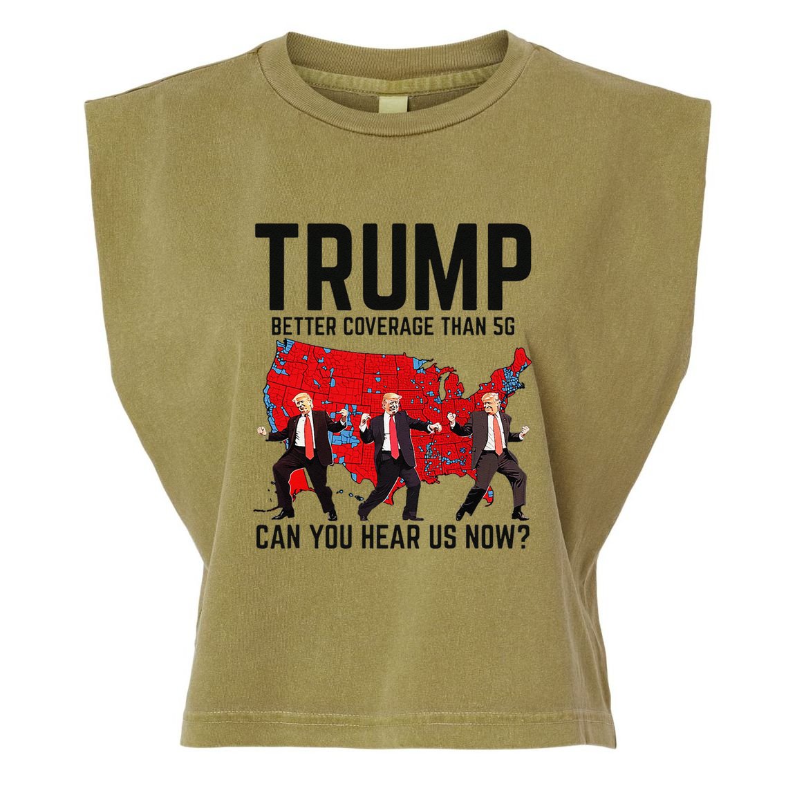 Trump Dance Better Coverage Than 5g Can You Hear Us Now Garment-Dyed Women's Muscle Tee