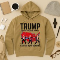 Trump Dance Better Coverage Than 5g Can You Hear Us Now Hoodie