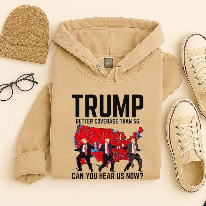 Trump Dance Better Coverage Than 5g Can You Hear Us Now Hoodie
