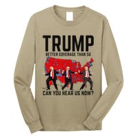 Trump Dance Better Coverage Than 5g Can You Hear Us Now Long Sleeve Shirt