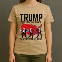Trump Dance Better Coverage Than 5g Can You Hear Us Now T-Shirt