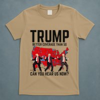 Trump Dance Better Coverage Than 5g Can You Hear Us Now T-Shirt