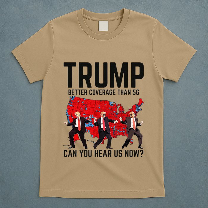 Trump Dance Better Coverage Than 5g Can You Hear Us Now T-Shirt