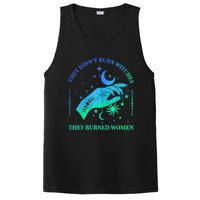 They DidnT Burn Witches They Burned Women Witchy PosiCharge Competitor Tank