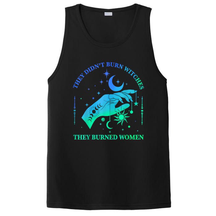 They DidnT Burn Witches They Burned Women Witchy PosiCharge Competitor Tank