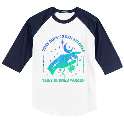 They DidnT Burn Witches They Burned Women Witchy Baseball Sleeve Shirt