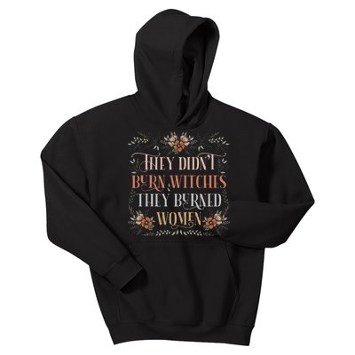 They DidnT Burn Witches They Burned Women Feminist Witch Kids Hoodie