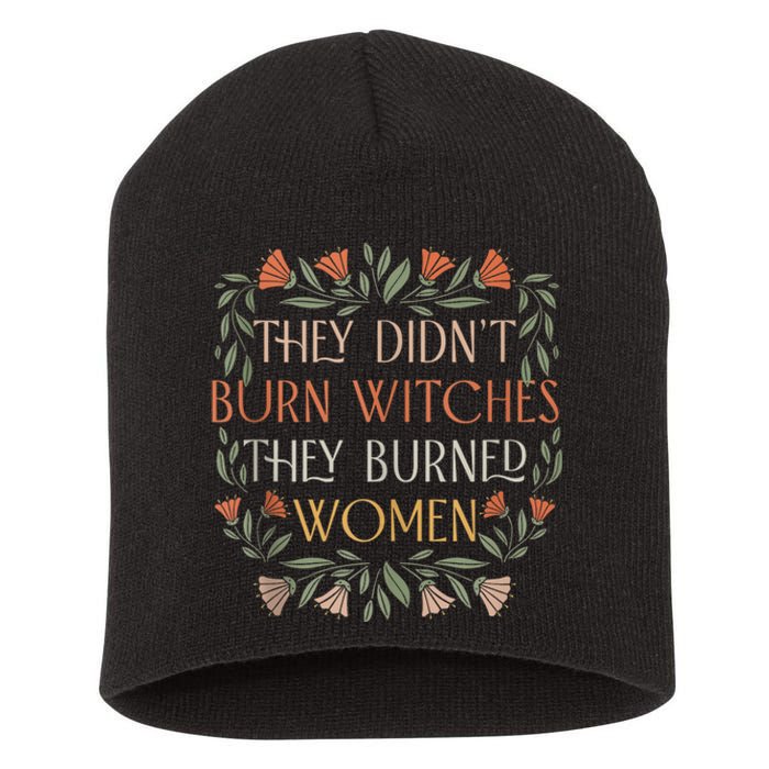 They Didnt Burn Witches They Burned Women Feminist Witch Short Acrylic Beanie