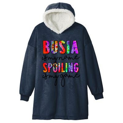 Tie Dye Busia Is My Name Spoiling Is My Game Mothers Day Gift Hooded Wearable Blanket