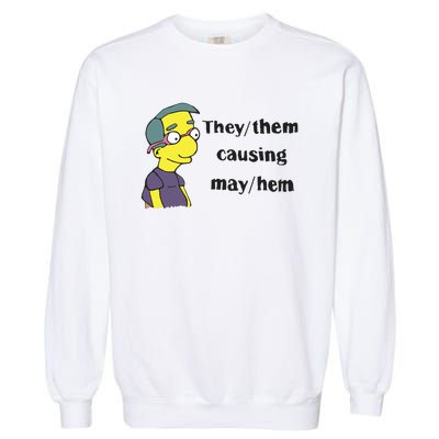 The Disgusting Brothers They Them Causing May Hem Garment-Dyed Sweatshirt