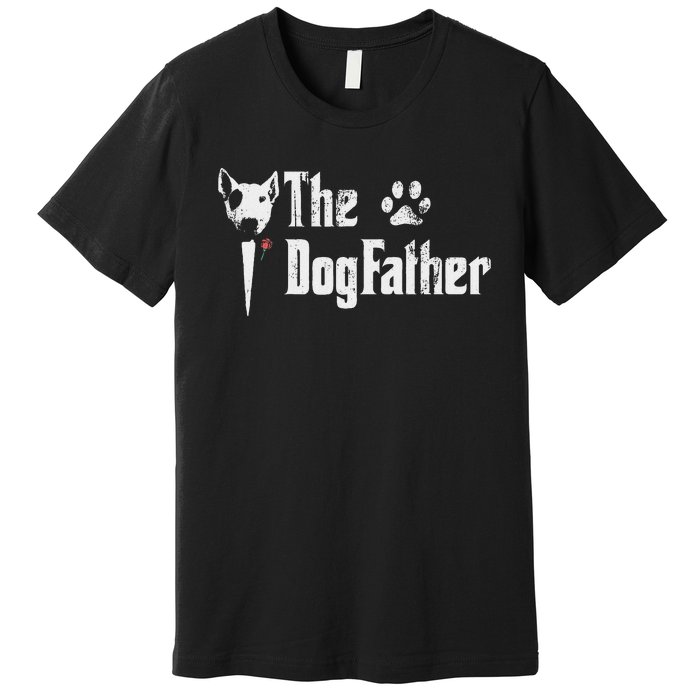 The Dogfather Bull Terrier Dad FatherS Day Gift Premium T-Shirt