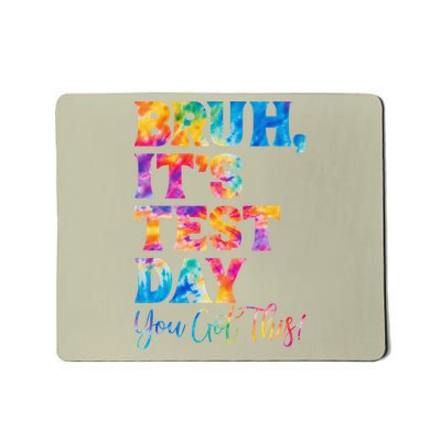 Testing Day Bruh Its Test Day You Got This Teacher Student Mousepad