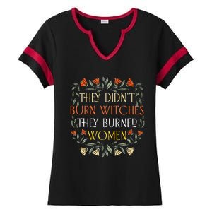 They DidnT Burn Witches They Burned Wo Feminist Witch Ladies Halftime Notch Neck Tee