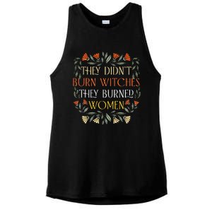 They DidnT Burn Witches They Burned Wo Feminist Witch Ladies PosiCharge Tri-Blend Wicking Tank