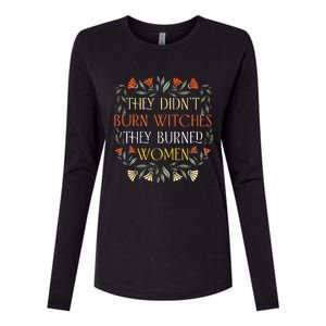 They DidnT Burn Witches They Burned Wo Feminist Witch Womens Cotton Relaxed Long Sleeve T-Shirt