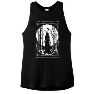 They Didnt Burn Witches They Burned Witch Feminist Ladies PosiCharge Tri-Blend Wicking Tank