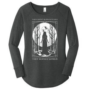 They Didnt Burn Witches They Burned Witch Feminist Women's Perfect Tri Tunic Long Sleeve Shirt