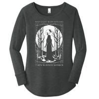 They Didnt Burn Witches They Burned Witch Feminist Women's Perfect Tri Tunic Long Sleeve Shirt