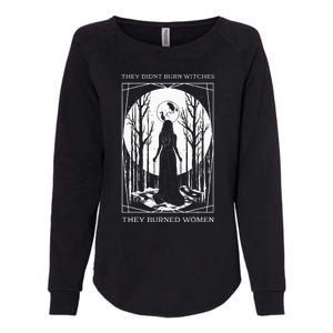 They Didnt Burn Witches They Burned Witch Feminist Womens California Wash Sweatshirt