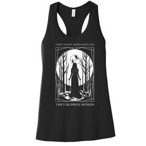 They Didnt Burn Witches They Burned Witch Feminist Women's Racerback Tank