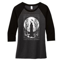 They Didnt Burn Witches They Burned Witch Feminist Women's Tri-Blend 3/4-Sleeve Raglan Shirt