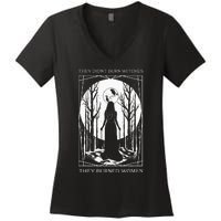 They Didnt Burn Witches They Burned Witch Feminist Women's V-Neck T-Shirt