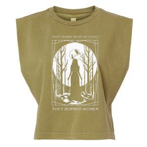 They Didnt Burn Witches They Burned Witch Feminist Garment-Dyed Women's Muscle Tee