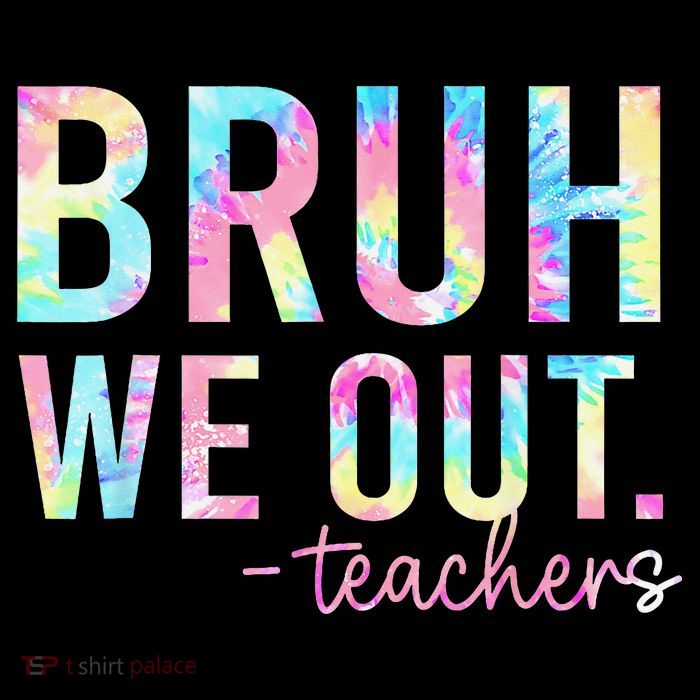 Tie Dye Bruh We Out Teacher Summer Break Last Day Of School Tall T-Shirt