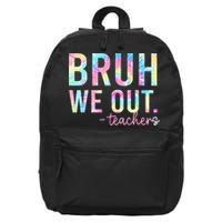 Tie Dye Bruh We Out Teacher Summer Break Last Day Of School 16 in Basic Backpack