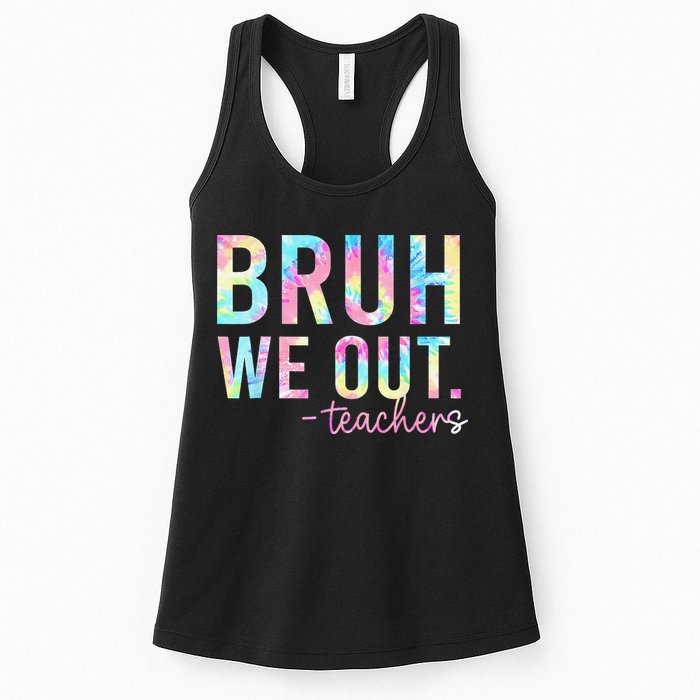 Tie Dye Bruh We Out Teacher Summer Break Last Day Of School Womens Tank Top