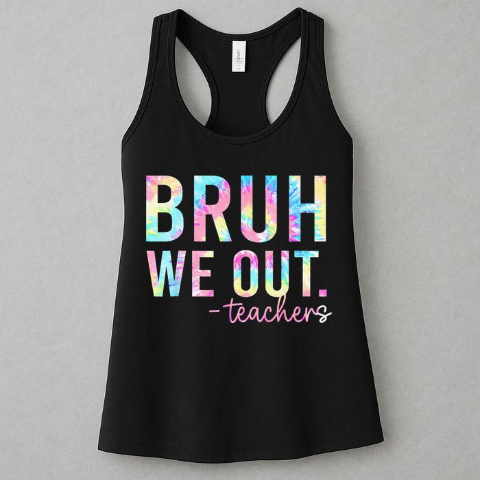 Tie Dye Bruh We Out Teacher Summer Break Last Day Of School Womens Tank Top