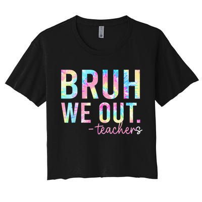 Tie Dye Bruh We Out Teacher Summer Break Last Day Of School Crop Top