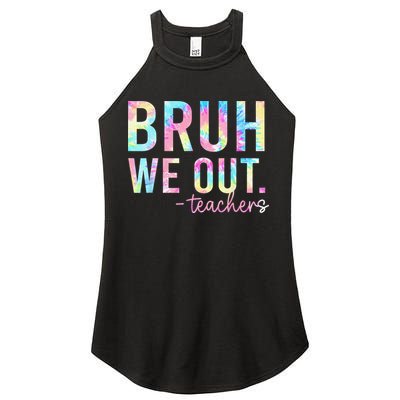 Tie Dye Bruh We Out Teacher Summer Break Last Day Of School Women's Perfect Tri Rocker Tank
