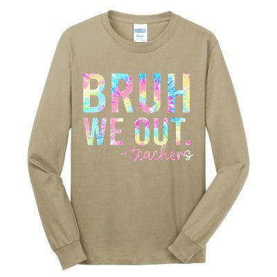 Tie Dye Bruh We Out Teacher Summer Break Last Day Of School Tall Long Sleeve T-Shirt