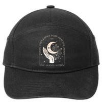 They DidnT Burn Witches They Burned Women Witchy Feminist 7-Panel Snapback Hat