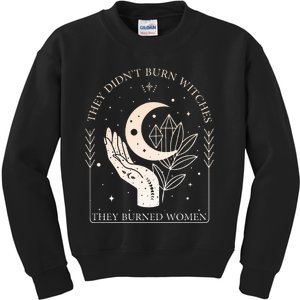 They DidnT Burn Witches They Burned Women Witchy Feminist Kids Sweatshirt