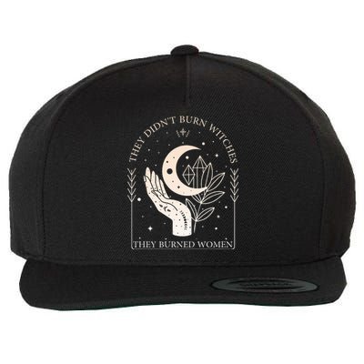 They DidnT Burn Witches They Burned Women Witchy Feminist Wool Snapback Cap