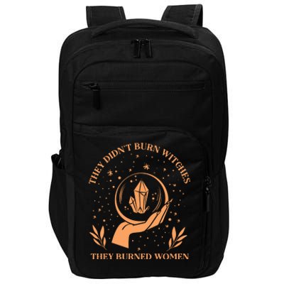 They Didnt Burn Witches They Burned Women Feminist Witch Impact Tech Backpack