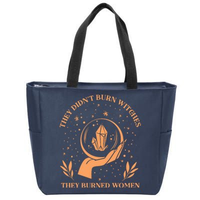 They Didnt Burn Witches They Burned Women Feminist Witch Zip Tote Bag