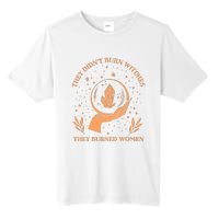 They Didnt Burn Witches They Burned Women Feminist Witch Tall Fusion ChromaSoft Performance T-Shirt