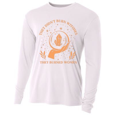 They Didnt Burn Witches They Burned Women Feminist Witch Cooling Performance Long Sleeve Crew