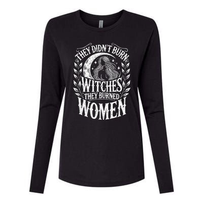 They DidnT Burn Witches They Burned Women Womens Cotton Relaxed Long Sleeve T-Shirt