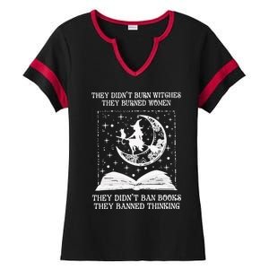 They DidnT Burn Witches They Burned Ladies Halftime Notch Neck Tee