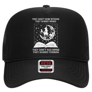 They DidnT Burn Witches They Burned High Crown Mesh Back Trucker Hat