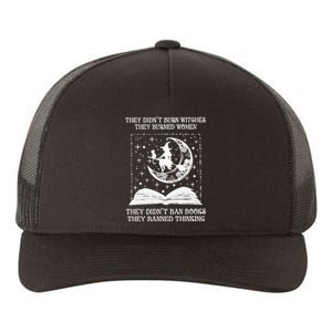 They DidnT Burn Witches They Burned Yupoong Adult 5-Panel Trucker Hat