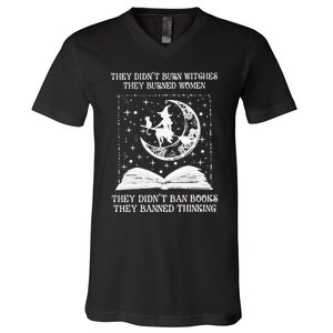 They DidnT Burn Witches They Burned V-Neck T-Shirt