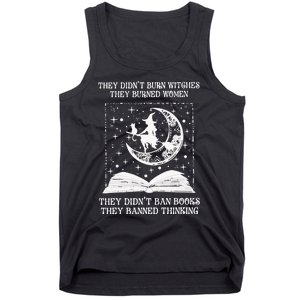 They DidnT Burn Witches They Burned Tank Top